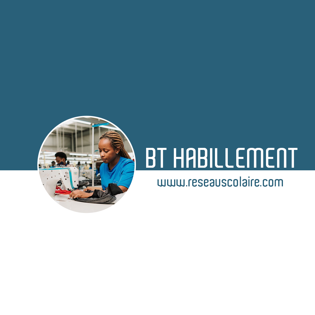 Concours d'entrée en 1ère année de Brevet de Technicien (BT) en Habillement