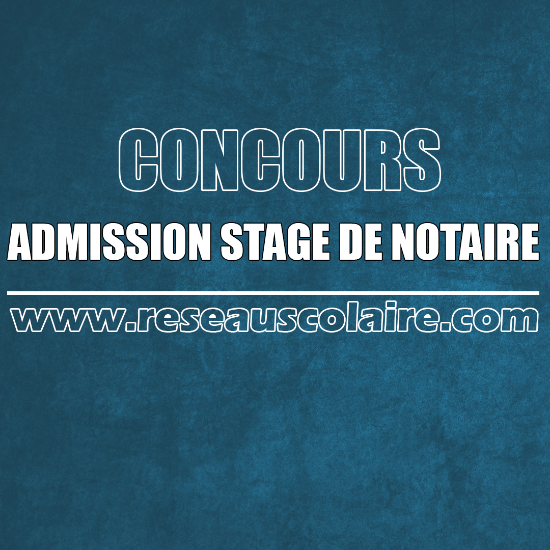 concours d'admission au stage de notaire, session 2023.