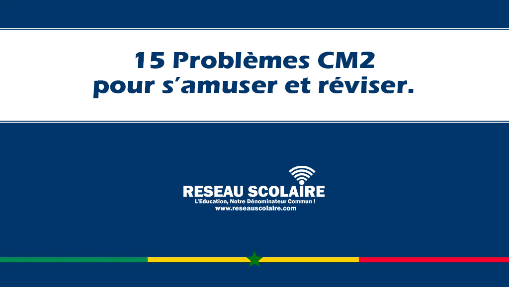 15 Problèmes CM2 pour s’amuser et réviser.