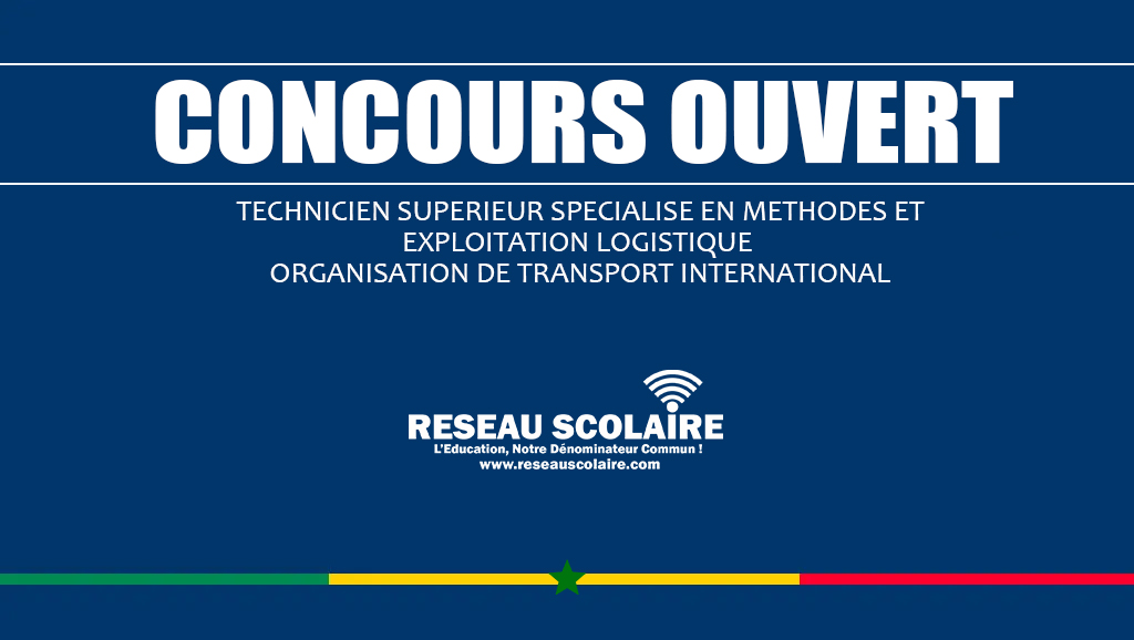 27. CONCOURS TECHNICIEN SUPERIEUR SPECIALISE EN METHODES ET EXPLOITATION LOGISTIQUE - ORGANISATION DE TRANSPORT INTERNATIONAL