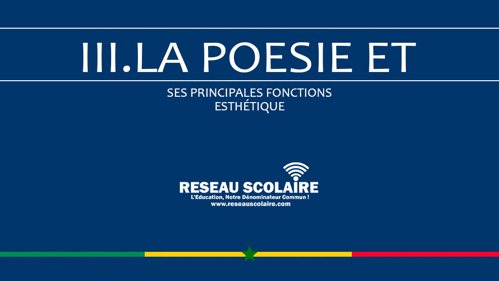 3  - LA POESIE ET SES PRINCIPALES FONCTIONS / ESTHÉTIQUE  « POÉSIE DU CHARME »