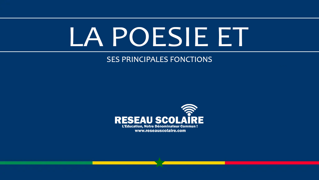 LA POESIE ET SES PRINCIPALES FONCTIONS en 05 cours + Sujet de dissertation
