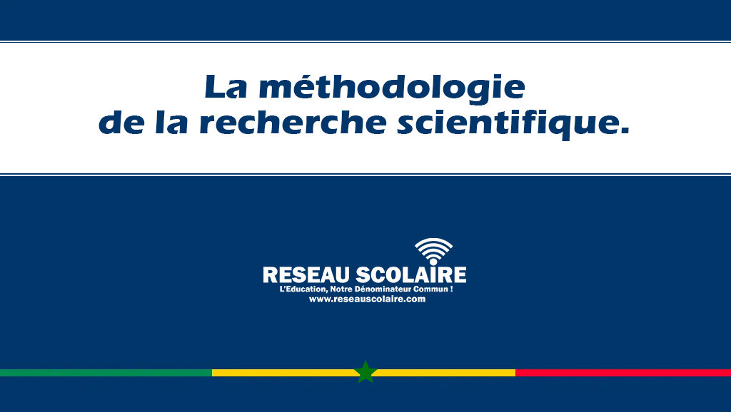 La méthodologie de la recherche scientifique.