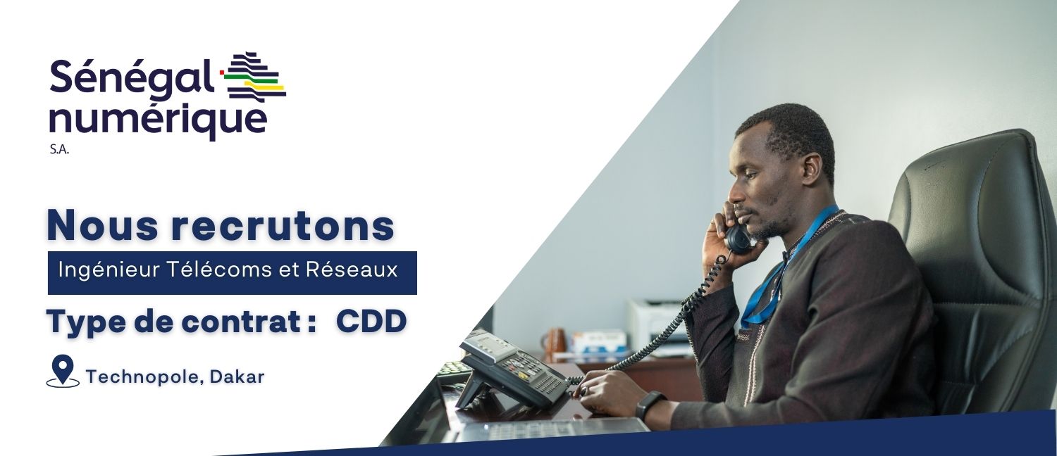 Sénégal Numérique SA recrute un Ingénieur Télécoms et Réseaux