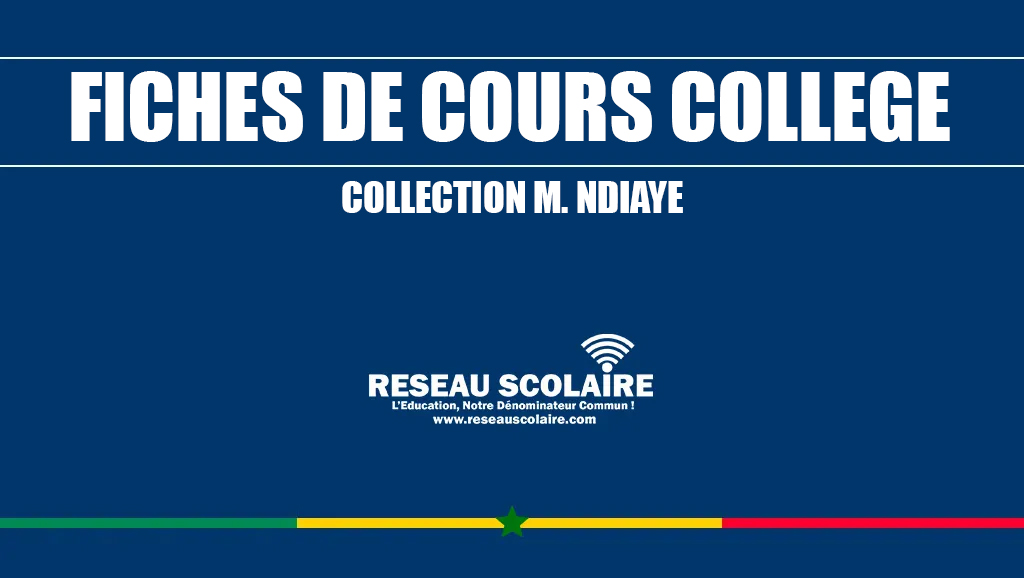 Fiche de cours 4ième et 3ième CEM Ndieurba collection M. NDIAYE