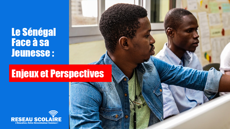 Le Sénégal Face à sa Jeunesse : Enjeux et Perspectives