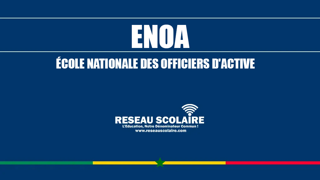 OUVERTURE DU CONCOURS DIRECT D'ENTRÉE À L'ÉCOLE NATIONALE DES OFFICIERS D'ACTIVE (ENOA) POUR LA 44E PROMOTION, SESSION 2024