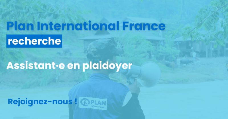 ONG Plan International France recherche un·e Assistant·e en plaidoyer (apprentissage)