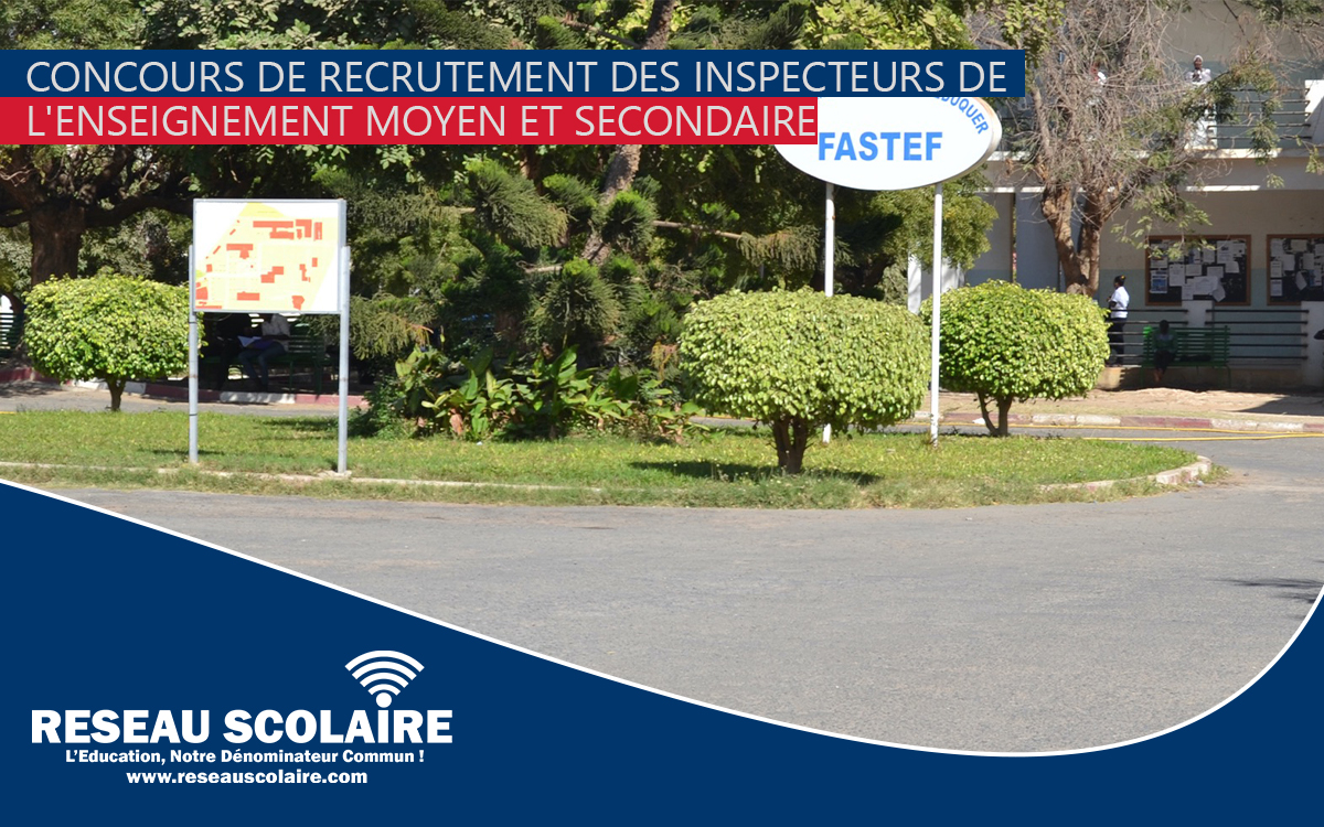 Concours FASTEF 2024 : recrutement des Inspecteurs de l'Enseignement Moyen et Secondaire (Inspecteurs de Discipline et Inspecteurs de Vie Scolaire)