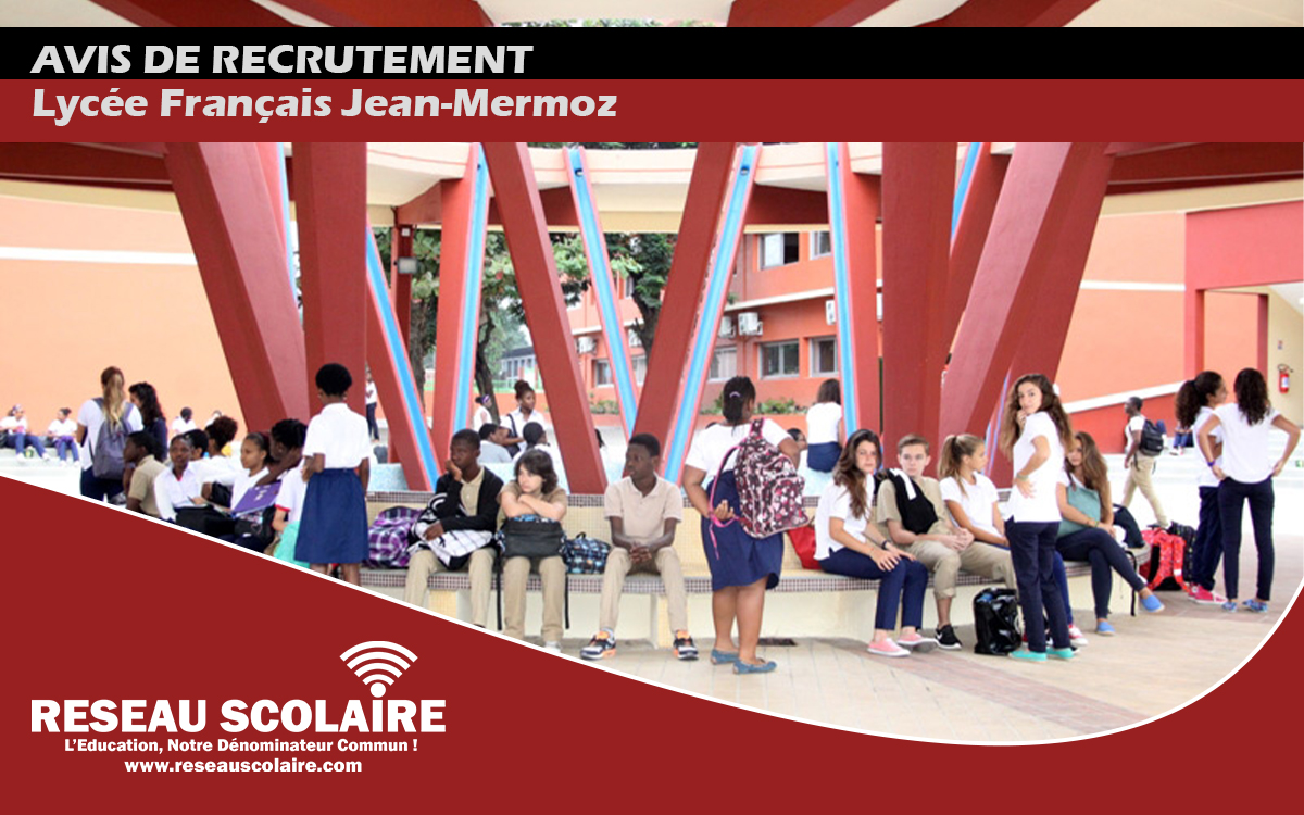 Le Lycée Français Jean-Mermoz recrute un(e) enseignant(e) d'anglais en Section Internationale Américaine