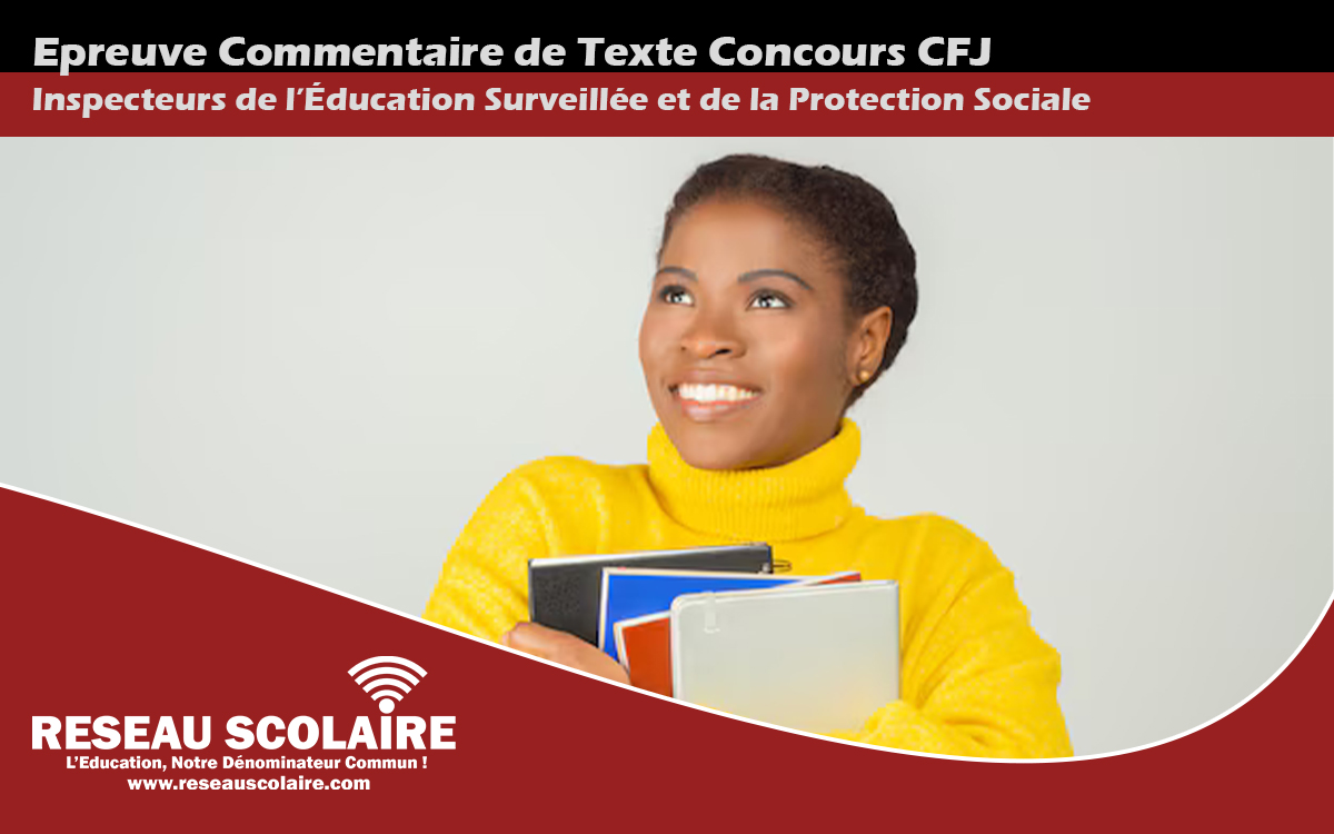 Commentaire de Texte Corrigé Concours CFJ 2023 – Inspecteurs de l’Éducation Surveillée et de la Protection Sociale