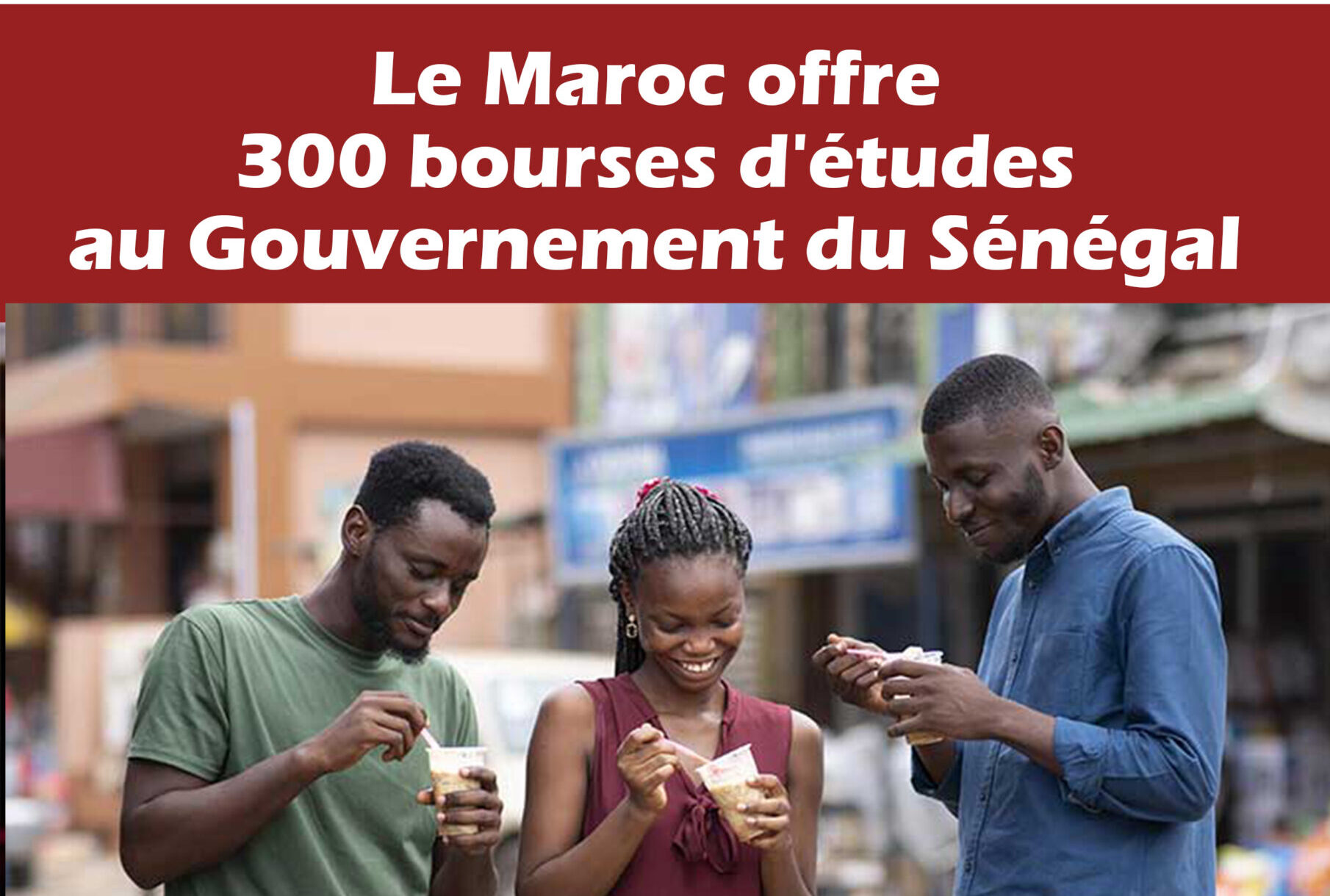 Le Maroc offre au Sénégal trois cent (300) bourses d'études
